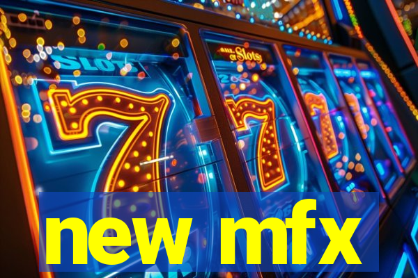 new mfx